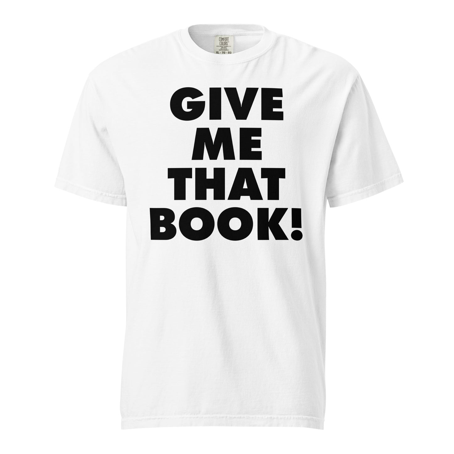 Give Me That Book t-shirt